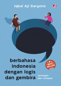 Image of Berbahasa Indonesia dengan logis dan gembira